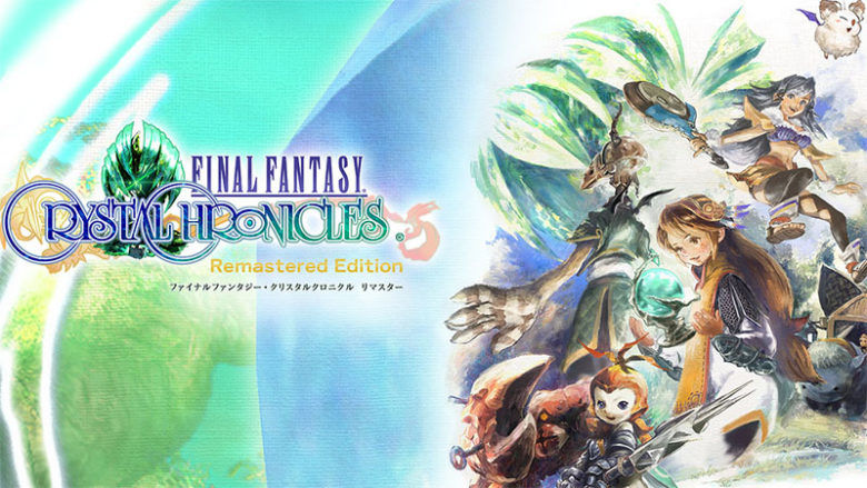 Final Fantasy Crystal Chronicles Remastered'ın çıkış tarihi duyuruldu