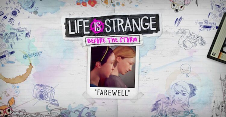 Life is Strange: Before the Storm 'Farewell'in çıkış tarihi açıklandı!